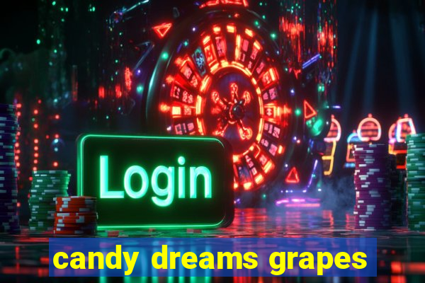 candy dreams grapes